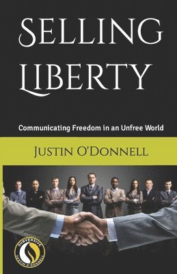Justin O'Donnell - Selling Liberty, Häftad