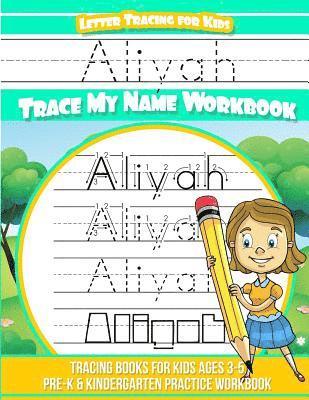 bokomslag Aliyah Letter Tracing for Kids Trace my Name Workbook: Tracing Books for Kids ages 3 - 5 Pre-K & Kindergarten Practice Workbook