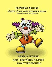 bokomslag Clowning Around Beginning Writer's Write Your Own Stories Book