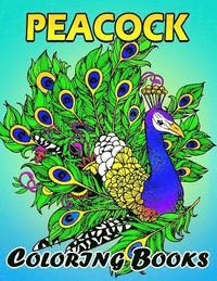 bokomslag Peacock coloring books: Unique Coloring Book Easy, Fun, Beautiful Coloring Pages for Adults and Grown-up