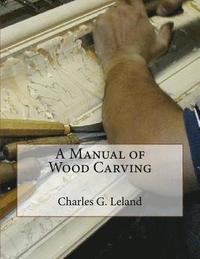 bokomslag A Manual of Wood Carving