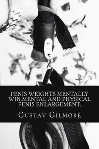 bokomslag Penis Weights Mentally Win.Mental and Physical Penis Enlargement.