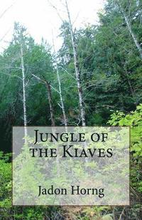 bokomslag Jungle of the Kiaves