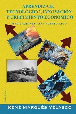 Aprendizaje Tecnológico, Innovación y Crecimiento: Implicaciones para Puerto rico 1