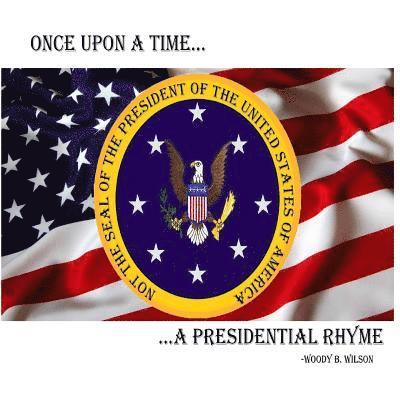 Once Upon a Time...A Presidential Rhyme 1