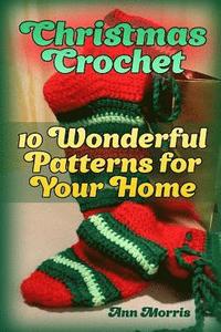 bokomslag Christmas Crochet: 10 Wonderful Patterns for Your Home: (Crochet Patterns, Crochet Stitches)