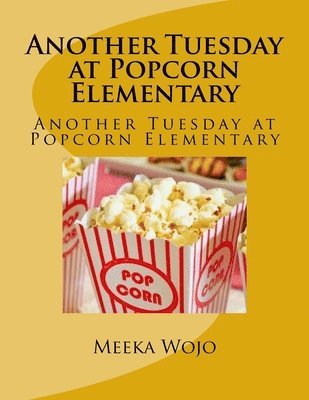 bokomslag Another Tuesday at Popcorn Elementary: Another Tuesday at Popcorn Elementary