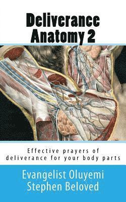 bokomslag Deliverance Anatomy 2: Effective prayers of deliverance for your body parts