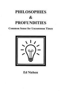 bokomslag Philosophies & Profundities: Common Sense for Uncommon Times