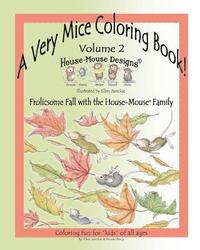 bokomslag A Very Mice Coloring Book - Vol. 2: Frolicsome Fall with the House-Mouse(R) Family: A Very Mice Coloring Book - Vol. 2: Frolicsome Fall with the House