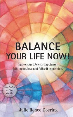 Balance Your Life Now! 1