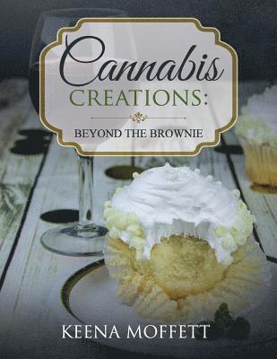 Cannabis Creations: Beyond the Brownie 1