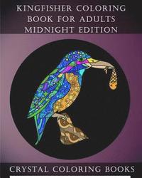 bokomslag Kingfisher Coloring Book For Adults Midnight Edition: 30 Kingfisher Coloring Book For Adults, Stress relief And Relaxation. Unwind With This Beautiful