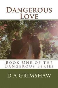 bokomslag Dangerous Love: Book One of the Dangerous Series