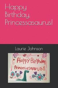 bokomslag Happy Birthday, Princessasaurus!