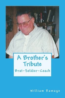 A Brother's Tribute: Brat-Soldier-Coach 1