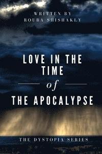 bokomslag Love in the Time of the Apocalypse: Dystopia Series