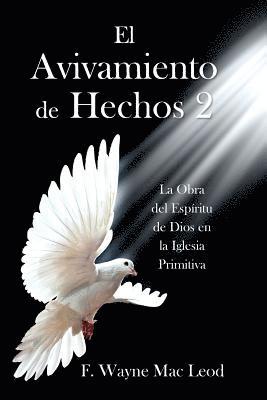 F. Wayne Mac Leod - El Avivamiento de Hechos 2: La Obra del Espíritu de Dios en la Iglesia Primitiva, Häftad