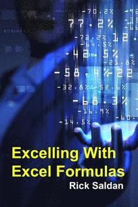 bokomslag Excelling with Excel Formulas: How I Used Nested If-Then Loops and Vlookups to Accomplish The Impossible