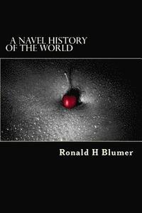 bokomslag A Navel History of the World