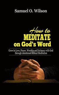 bokomslag How to meditate on God's Word