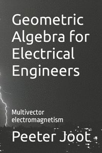 bokomslag Geometric Algebra for Electrical Engineers