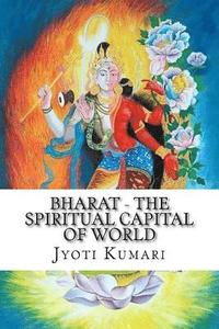 bokomslag Bharat - The Spiritual Capital of World