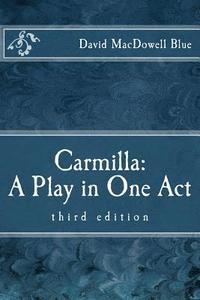 bokomslag Carmilla: A Play in One Act: third edition