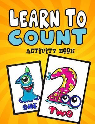 Christian Phillips - Learn to Count Activity Book: A Quick, Easy and Educational Toddlers First Numbers Flash Card Coloring Book - Reproducible Worksheets for Teachers a, Häftad