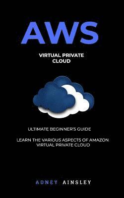 bokomslag Aws: Virtual Private CLoud tutorial (VPC) for Beginners Learn various aspects