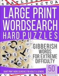 bokomslag Large Print Gibberish Wordsearch Hard Puzzles: Giant Print Word Searches for Adults and Senior