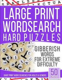 bokomslag Large Print Gibberish Wordsearch Hard Puzzles: Giant Print Word Searches for Adults and Senior