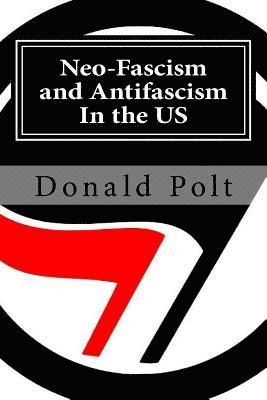 Neo-Fascism and Antifascism In the US 1