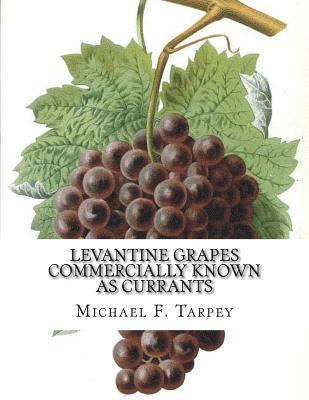 Levantine Grapes Commercially Known As Currants 1