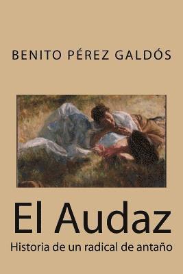 bokomslag El Audaz: Historia de un radical de antaño