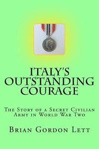 bokomslag Italy's Outstanding Courage: The Story of a Secret Civilian Army in World War Two