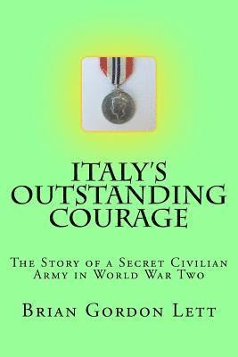 bokomslag Italy's Outstanding Courage: The Story of a Secret Civilian Army in World War Two