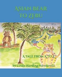 bokomslag Asian Bear to Zebu: A Tale from A to Z