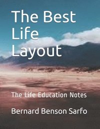 bokomslag The Best Life Layout: The Life Education Notes