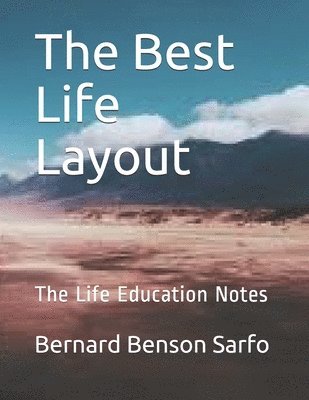 The Best Life Layout: The Life Education Notes 1