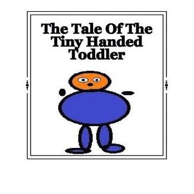 bokomslag The Tale Of The Tiny Handed Toddler