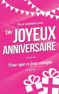 bokomslag Joyeux anniversaire: Carte d'anniversaire: mini livre d'or (13x20cm) 'Pour que ce jour compte' - Rose