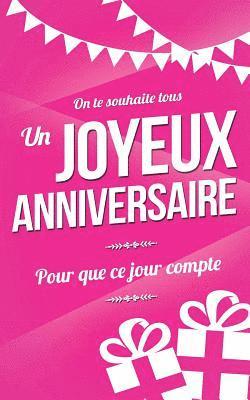 bokomslag Joyeux anniversaire: Carte d'anniversaire: mini livre d'or (13x20cm) "Pour que ce jour compte" - Rose