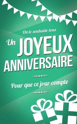 bokomslag Joyeux anniversaire: Carte d'anniversaire: mini livre d'or (13x20cm) 'Pour que ce jour compte' - Vert