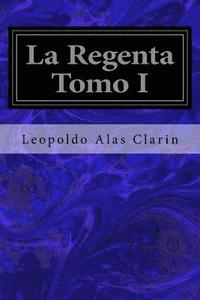 bokomslag La Regenta Tomo I