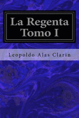 Leopoldo Alas Clarin - La Regenta Tomo I, Häftad