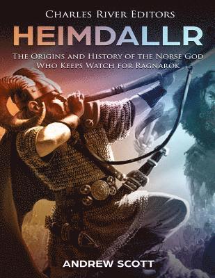 Heimdallr: The Origins and History of the Norse God Who Keeps Watch for Ragnarök 1