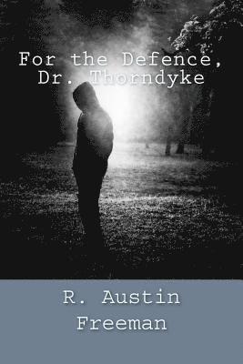 bokomslag For the Defence, Dr. Thorndyke