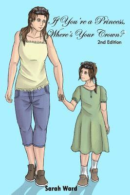 Sarah Ward - If You're a Princess, Where's Your Crown?, Häftad