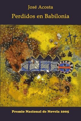 José Acosta - Perdidos en Babilonia: Premio Nacional de Novela 2005, Häftad